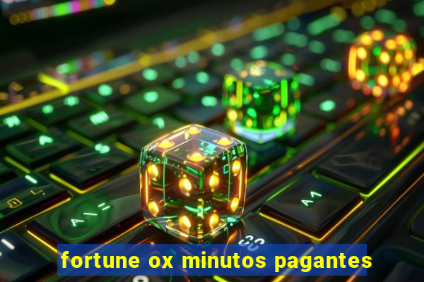 fortune ox minutos pagantes